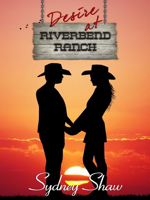 Title details for Desire at Riverbend Ranch by Sydney Shaw - Available